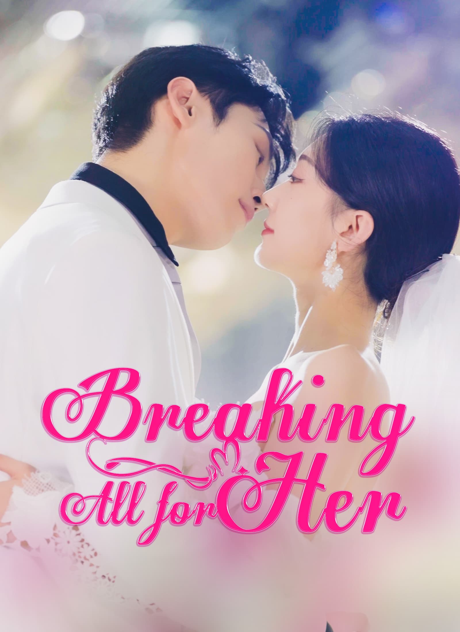 Breaking All for Her
