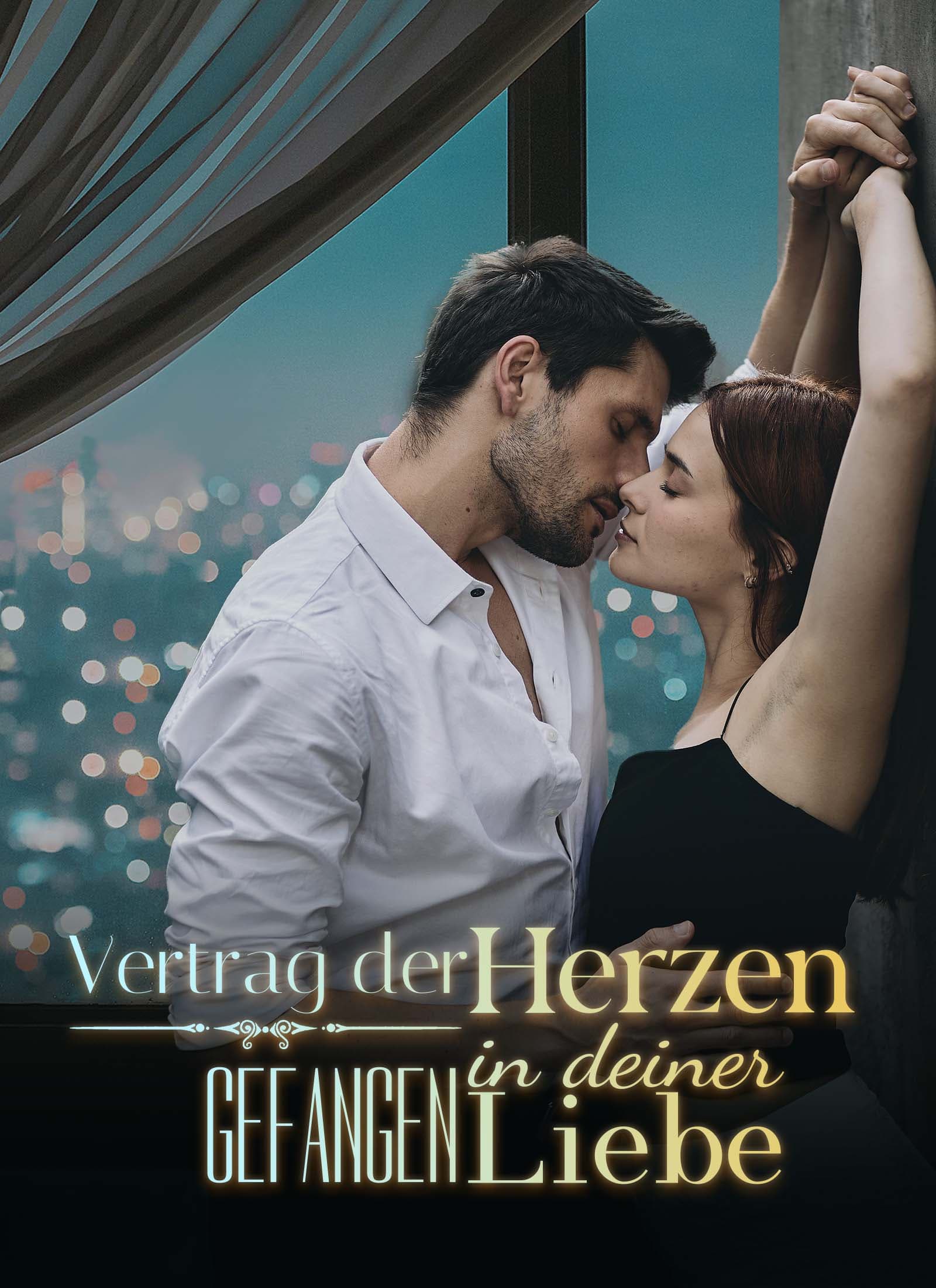 Vertrag der Herzen – Gefangen in deiner Liebe