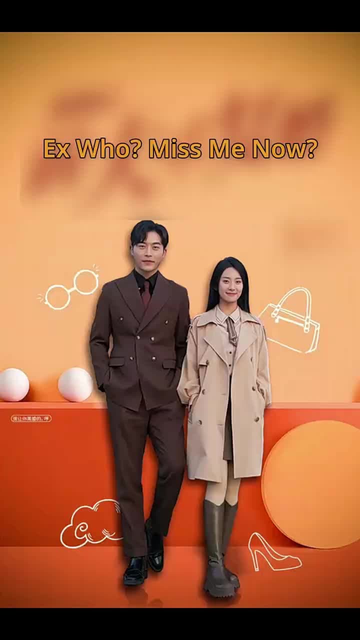 Ex Who? Miss Me Now? - Episode 1