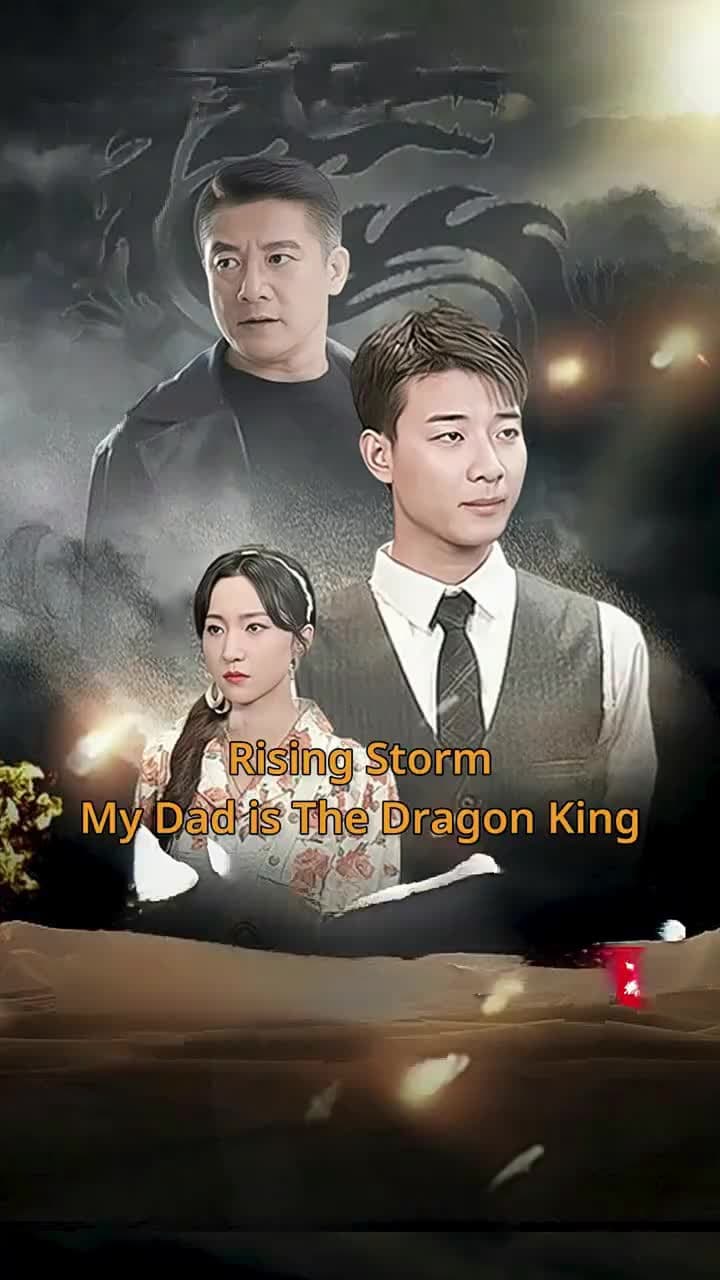 Rising Storm: My Dad is The Dragon King - Episode 1