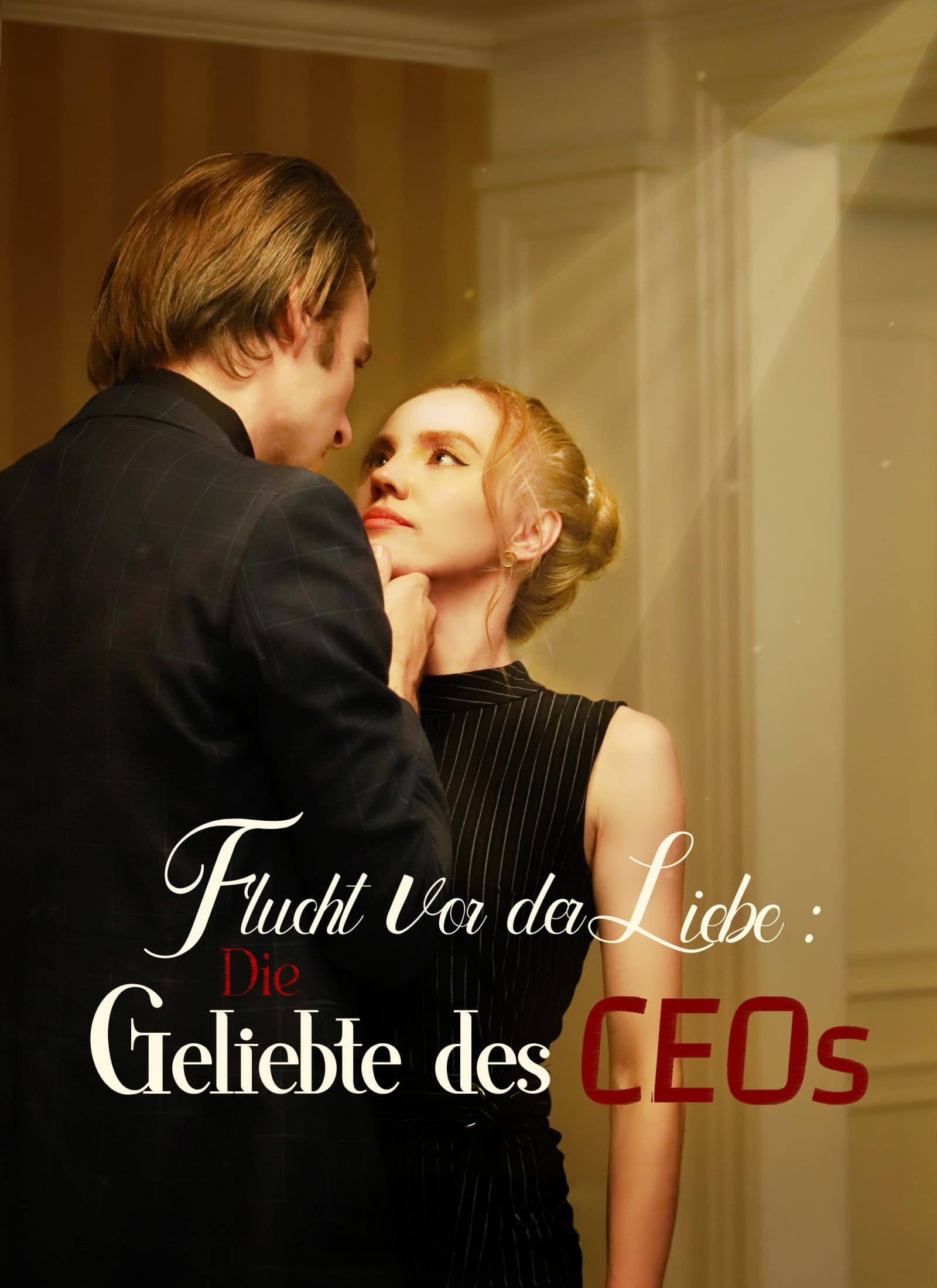 Flucht vor der Liebe: Die Geliebte des CEOs