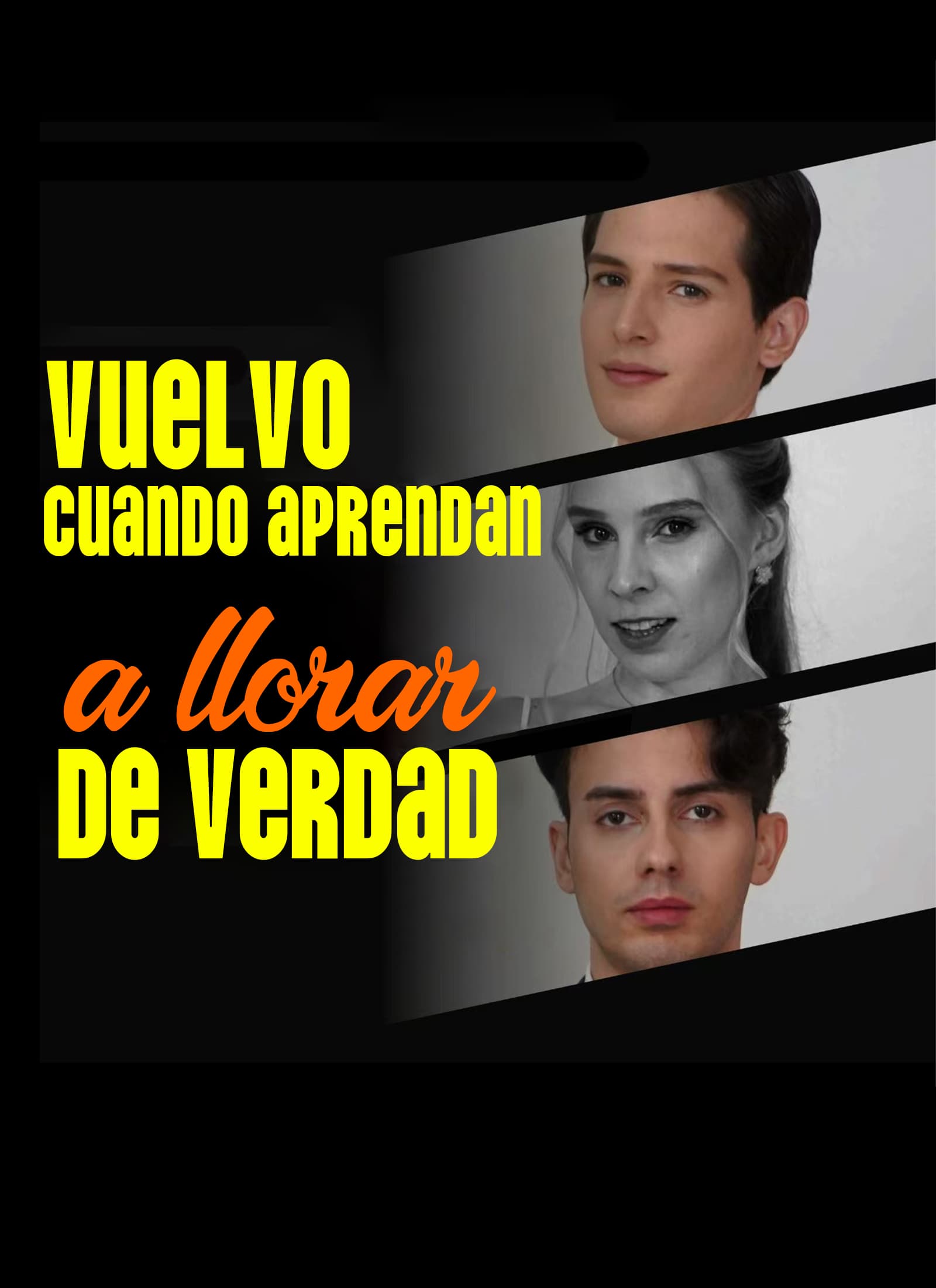 Vuelvo cuando aprendan a llorar de verdad