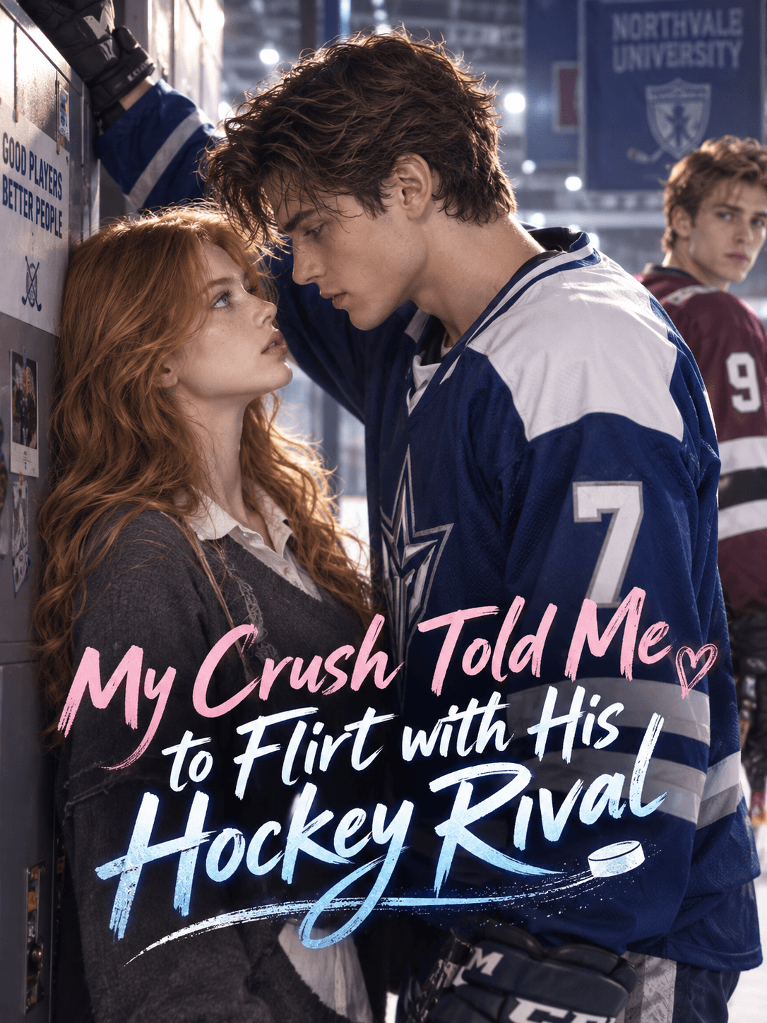 My Crush Told Me to Flirt with His Hockey Rival
